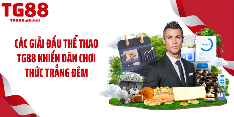 Các giải đấu thể thao TG88 khiến dân chơi thức trắng đêm