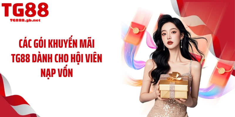 Các gói khuyến mãi TG88 dành cho hội viên nạp vốn