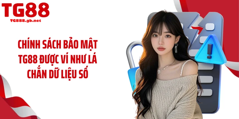 Chính sách bảo mật TG88 được ví như lá chắn dữ liệu số